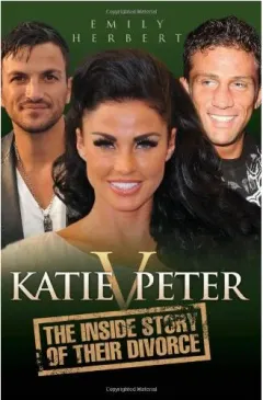 Coperta cărții Katie V Peter The Inside Story Of Their Divorce