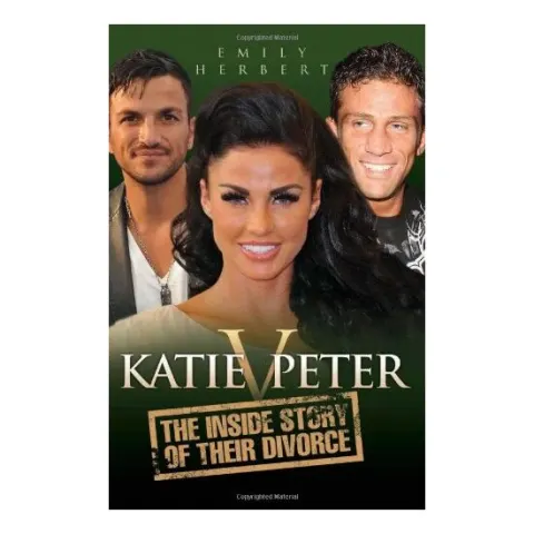 Coperta cărții Katie V Peter The Inside Story Of Their Divorce