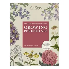 Coperta cărții The Kew Gardener's Guide to Growing Perennials The Art and Science to Grow with Confidence