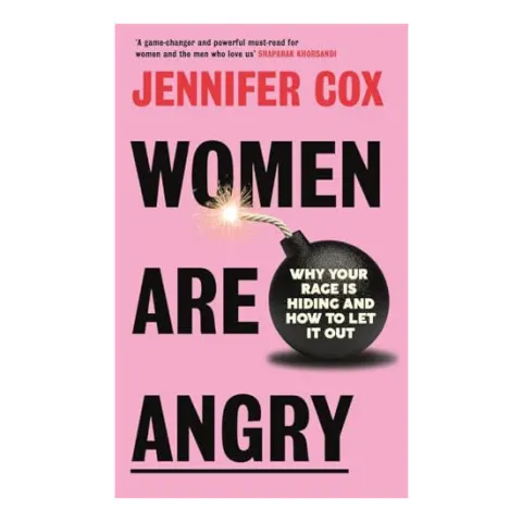 Coperta cărții Women Are Angry Why Your Rage Is Hiding and How to Let It Out