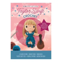 Coperta cărții Unofficial Taylor Swift Book and Crochet Kit Includes Everything Needed to Make a Taylor Swift Amigurumi Doll and Guitar – 5 Colors of Yarn, Crochet Hook, Yarn Needle, Plastic Safety Eyes, Fiberfill Stuffing, Instruction Book