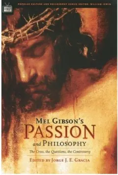 Coperta cărții Mel Gibson's Passion and Philosophy