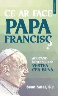 Coperta cărții Ce ar face Papa Francisc?