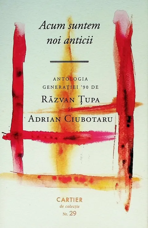 Coperta cărții Acum suntem noi anticii. Antologia generatiei '90