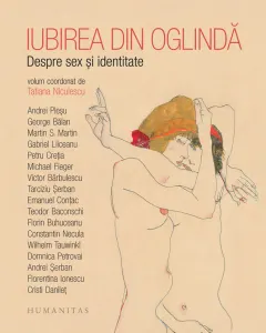 Coperta cărții Iubirea din oglinda. Despre sex si identitate