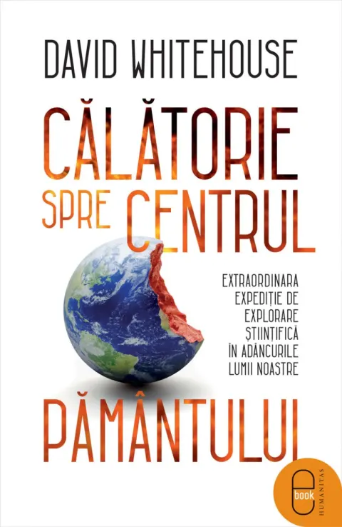 Coperta cărții Călătorie spre centrul Pământului. Extraordinara expediție de explorare științifică în adâncurile lumii noastre (epub)
