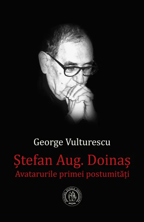 Coperta cărții Ștefan Aug. Doinaș. Avatarurile primei postumități