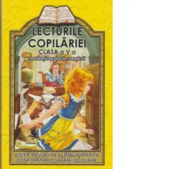 Coperta cărții Lecturile copilariei (clasa a V-a) (antologie scolara completa)