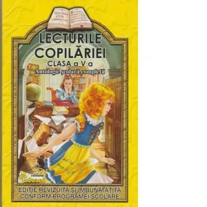 Coperta cărții Lecturile copilariei (clasa a V-a) (antologie scolara completa)