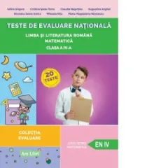 Coperta cărții Teste de evaluare nationala, Clasa a IV-a - Limba si literatura romana, Matematica