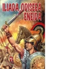 Coperta cărții Iliada. Odiseea. Eneida