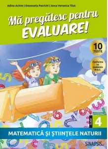 Coperta cărții Ma pregatesc pentru evaluare! Matematica si stiintele naturii, clasa a IV-a