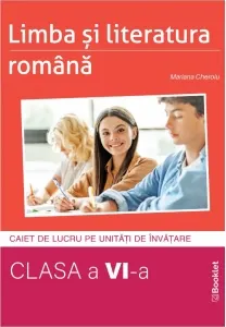 Coperta cărții Limba si literatura romana. Caiet de lucru pe unitati de invatare pentru clasa a VI-a