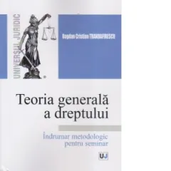 Coperta cărții Teoria generala a dreptului. Indrumar metodologic pentru seminar