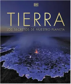 Coperta cărții Tierra Los Secretos de Nuestro Planeta