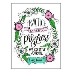 Coperta cărții Practice makes progress: my creativity journal