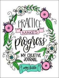 Coperta cărții Practice makes progress: my creativity journal