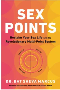 Coperta cărții Sex points: reclaim your sex life with the revolutionary multi-point system
