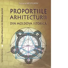 Coperta cărții Proportiile arhitecturii din Moldova istorica