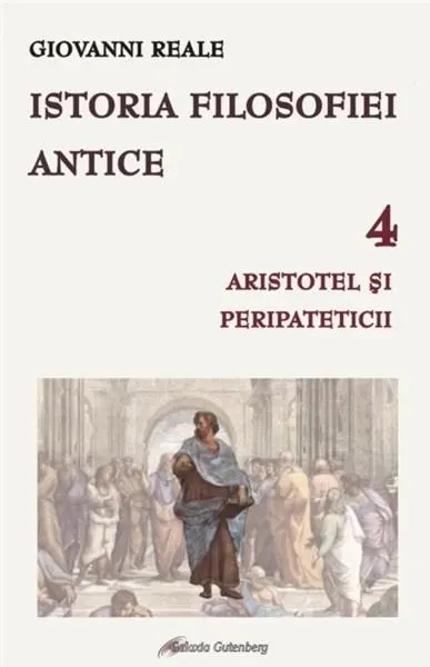 Coperta cărții Istoria filosofiei antice (vol. 4): Aristotel și peripateticii