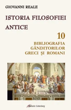Coperta cărții Istoria filosofiei antice (vol. 10): Bibliografia gânditorilor greci și romani