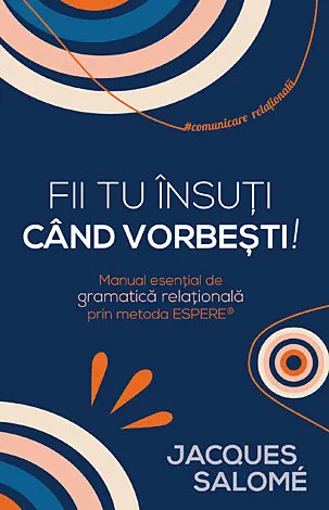 Coperta cărții Fii tu însuți când vorbești!