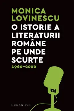 Coperta cărții O istorie a literaturii romane pe unde scurte 1960-2000