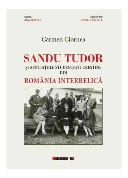 Coperta cărții Sandu Tudor și asociațiile studențești creștine din România interbelică