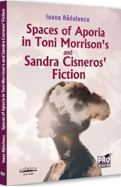 Coperta cărții Spaces of Aporia in Toni Morrison's and Sandra Cineros fiction