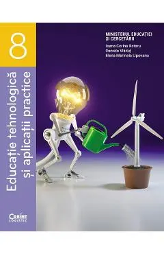 Coperta cărții Educatie tehnologica si aplicatii practice - Clasa 8 - Manual - Ioana Corina Rotaru, Daniela Vladut, Elena Marinela Lipovanu