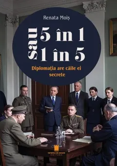 Coperta cărții 5 in 1 sau 1 in 5. Diplomatia are caile ei secrete