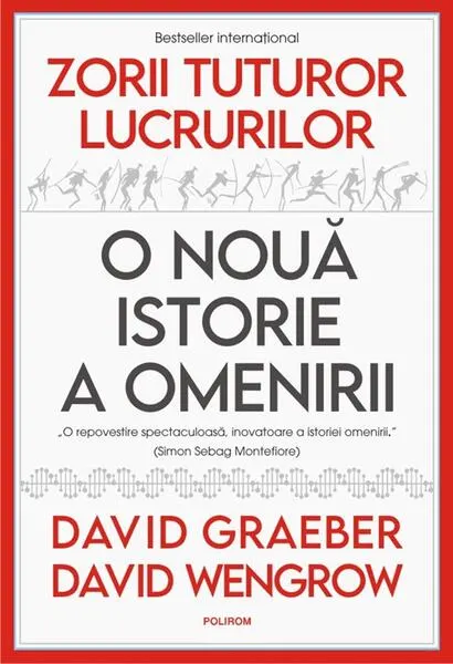 Coperta cărții Zorii tuturor lucrurilor. O noua istorie a omenirii - David Graeber, David Wengrow