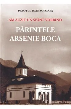 Coperta cărții Am auzit un sfant vorbind. Parintele Arsenie Boca