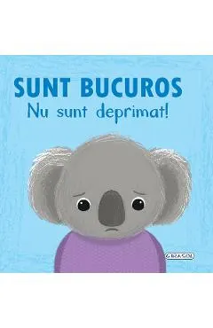 Coperta cărții Sunt bucuros. Nu sunt deprimat!