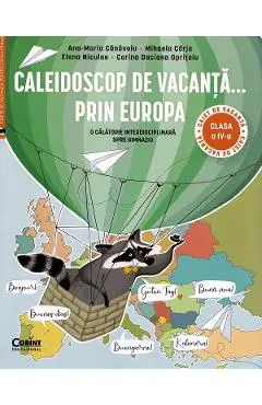 Coperta cărții Caleidoscop de vacanta prin Europa - Clasa 4 - Caiet de vacanta - Ana-Maria Canavoiu, Mihaela Carja, Elena Niculae, Corina Daciana Opritoiu