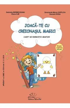 Coperta cărții Joaca-te cu creionasul magic! Caiet de exercitii grafice. Grupa mijlocie - Gabriela Berbeceanu, Elena Ilie, Smaranda Maria Cioflica, Daniela Dosa