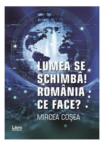 Coperta cărții Lumea se schimbă! România ce face?