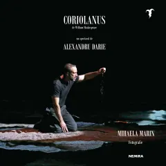 Coperta cărții Coriolanus de William Shakespeare - un spectacol de Alexandru Darie