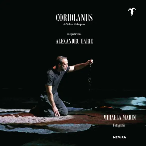 Coperta cărții Coriolanus de William Shakespeare - un spectacol de Alexandru Darie
