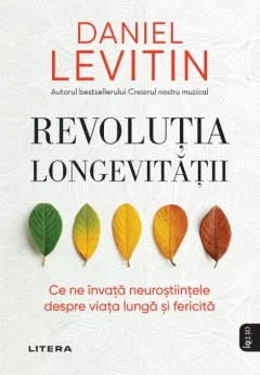 Coperta cărții Revoluția longevității. Ce ne învață neuroștiințele despre viața lungă și fericită