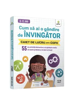 Coperta cărții Cum sa ai o gandire de invingator • 55 de activitati distractive ca sa gandesti creativ, sa rezolvi probleme si sa adori sa inveti