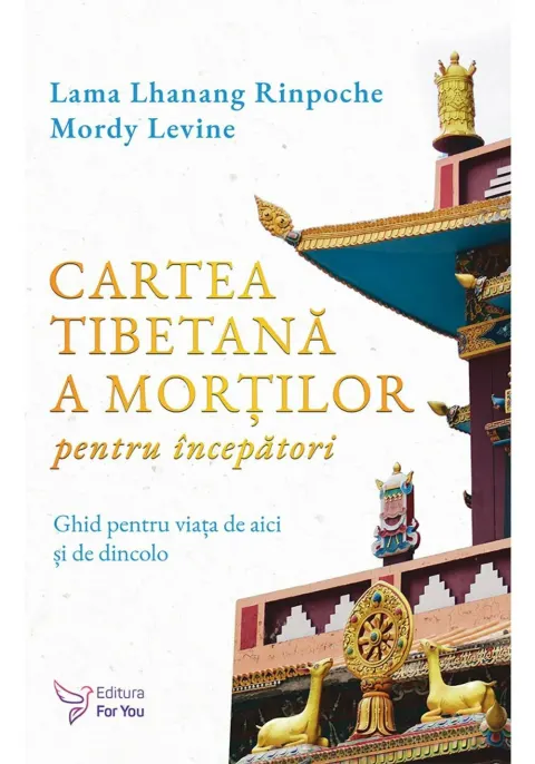 Coperta cărții Cartea tibetana a mortilor pentru incepatori - Lama Lhanang Rinpoche, Mordy Levine