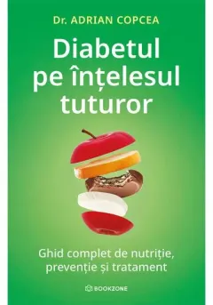 Coperta cărții Diabetul pe intelesul tuturor. Ghid complet de nutritie, preventie si tratament