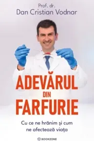 Coperta cărții Adevarul din farfurie. Cu ce ne hranim si cum ne afecteaza viata