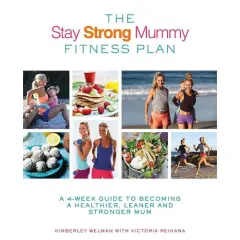 Coperta cărții The Stay Strong Mummy Fitness Plan