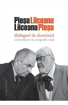 Coperta cărții Dialoguri de duminica: O introducere in categoriile vietii - Andrei Plesu, Gabriel Liiceanu