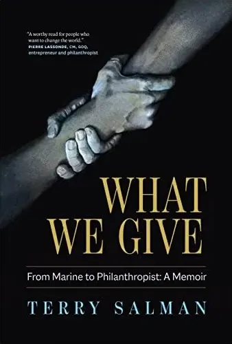 Coperta cărții What We Give : From Marine to Philanthropist