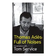 Coperta cărții Thomas Ades: Full of Noises