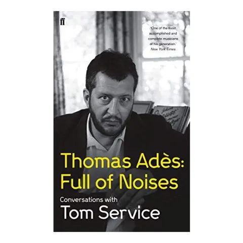 Coperta cărții Thomas Ades: Full of Noises