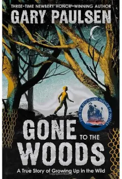 Coperta cărții Gone to the Woods: A True Story of Growing Up in the Wild